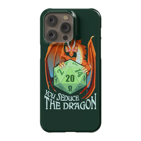 You Seduce The Dragon Phone Case
